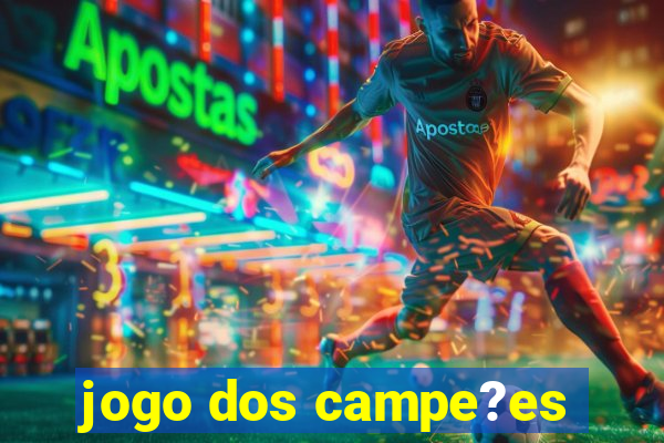 jogo dos campe?es