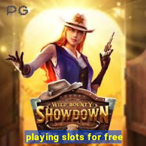 playing slots for free