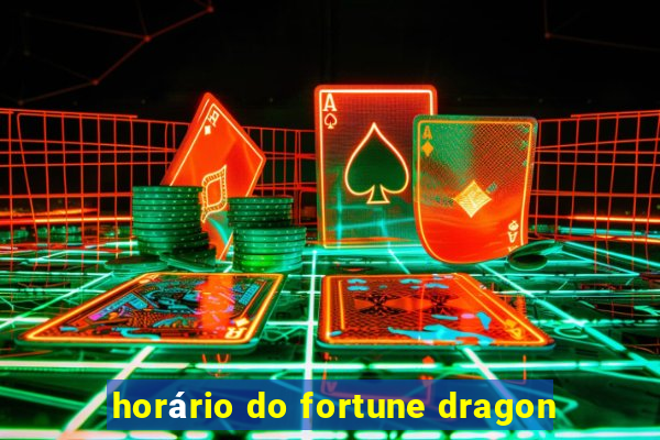 horário do fortune dragon