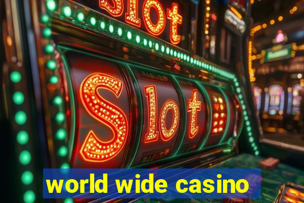 world wide casino