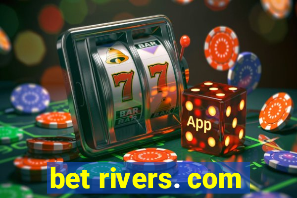 bet rivers. com