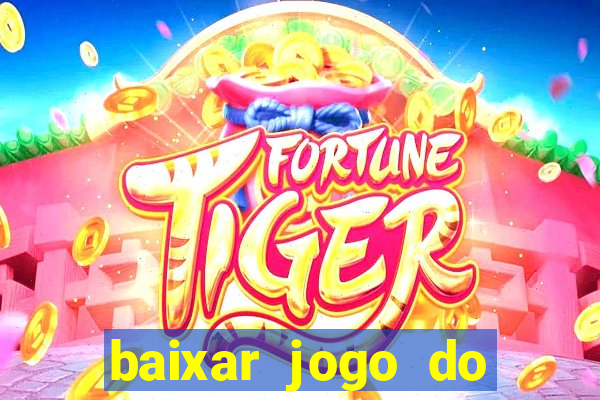 baixar jogo do tigrinho original