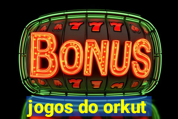 jogos do orkut