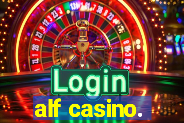 alf casino.