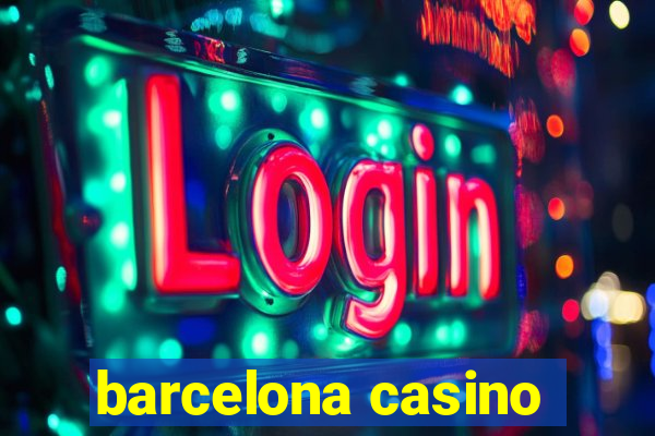 barcelona casino