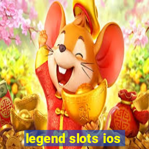 legend slots ios