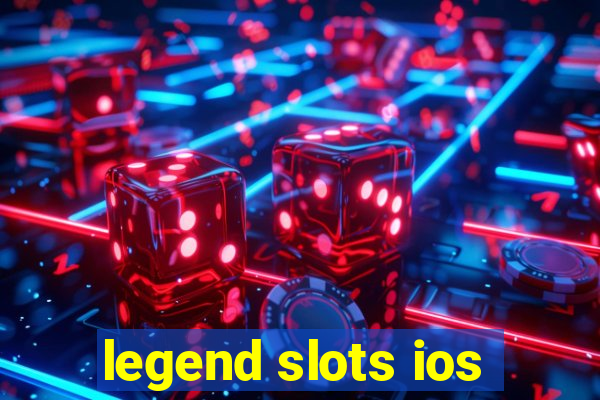 legend slots ios