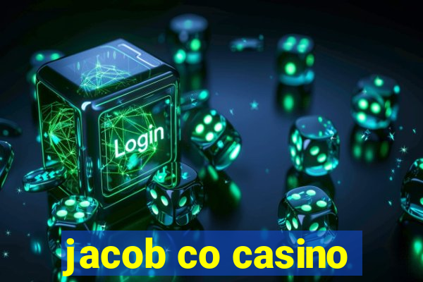 jacob co casino