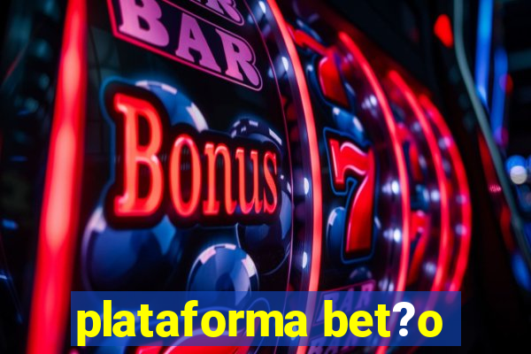 plataforma bet?o