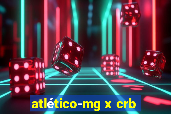 atlético-mg x crb