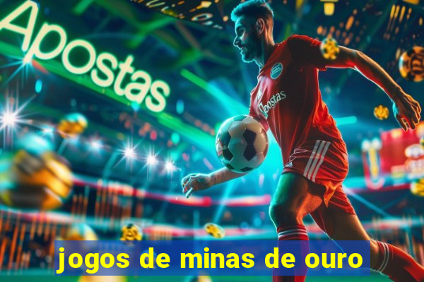 jogos de minas de ouro