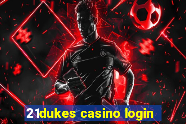 21dukes casino login