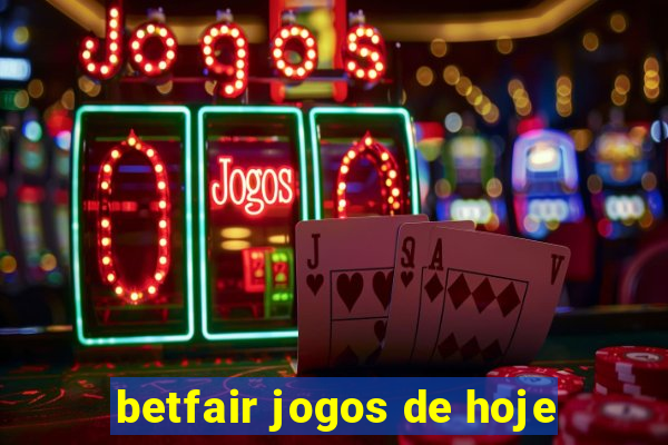 betfair jogos de hoje