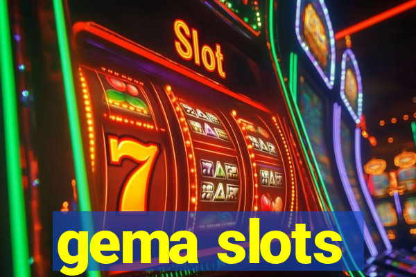 gema slots