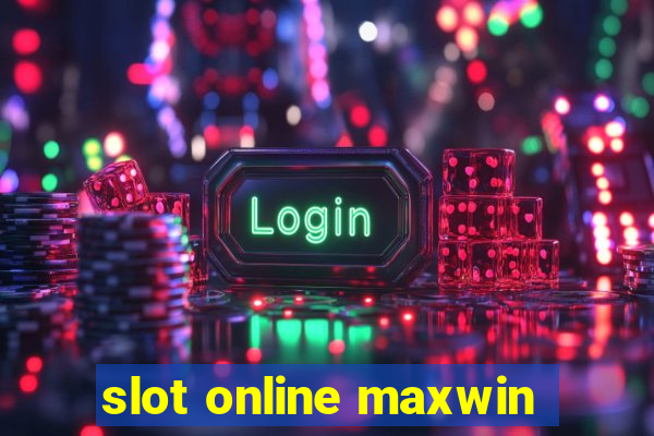 slot online maxwin