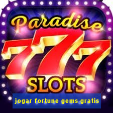 jogar fortune gems gratis