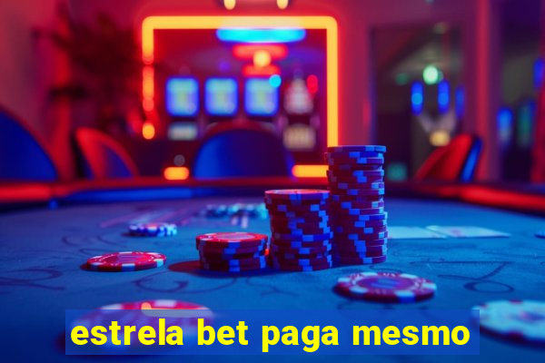 estrela bet paga mesmo