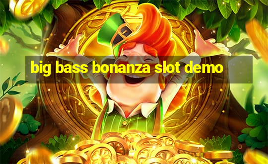 big bass bonanza slot demo