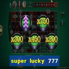 super lucky 777 online casino