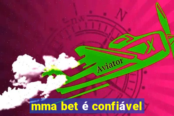 mma bet é confiável