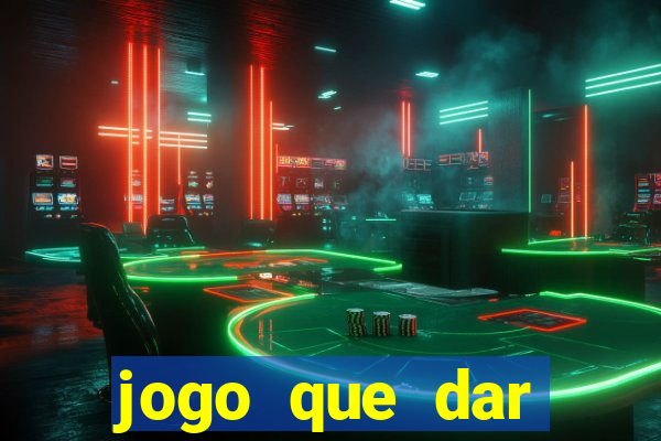 jogo que dar dinheiro sem depositar