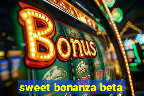 sweet bonanza beta