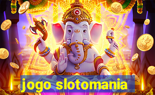 jogo slotomania