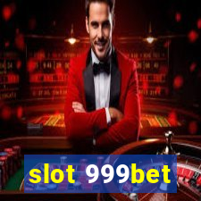 slot 999bet