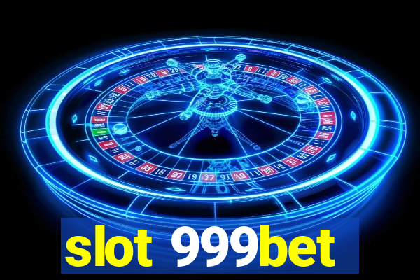 slot 999bet