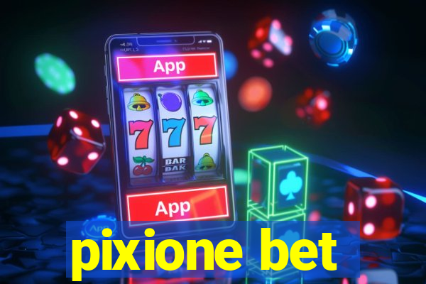 pixione bet