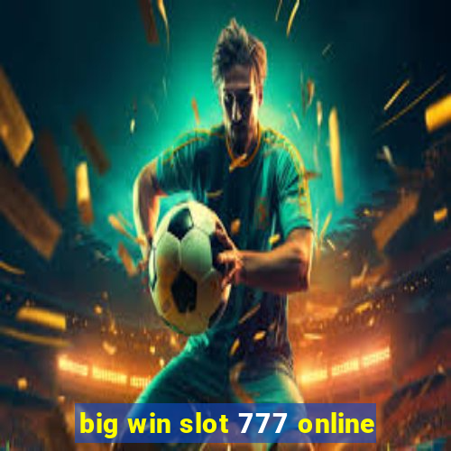 big win slot 777 online