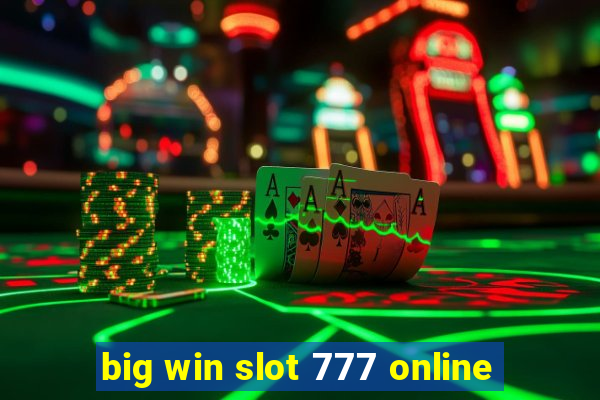 big win slot 777 online