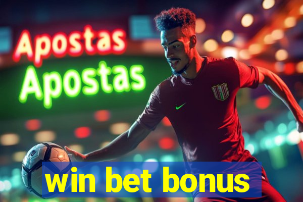 win bet bonus