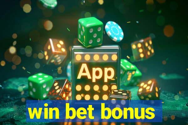 win bet bonus