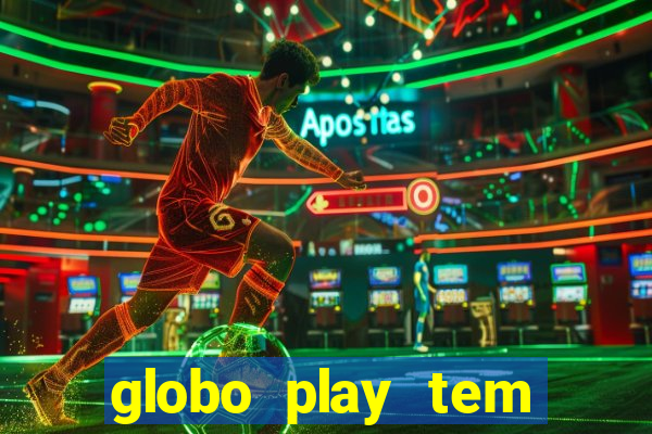 globo play tem jogos de futebol