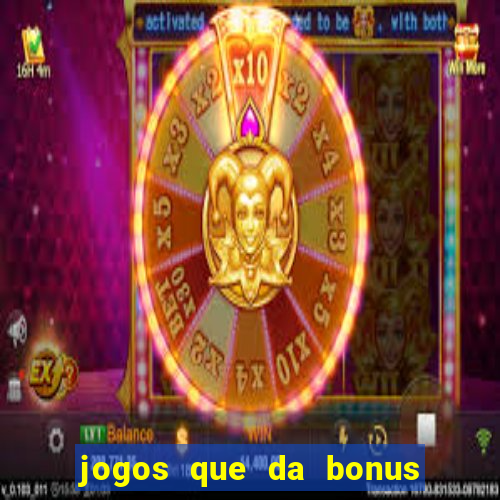 jogos que da bonus sem depósito