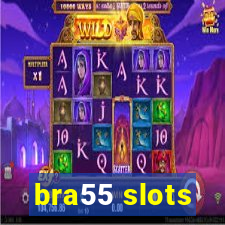 bra55 slots