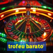 trofeu barato