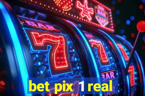 bet pix 1 real