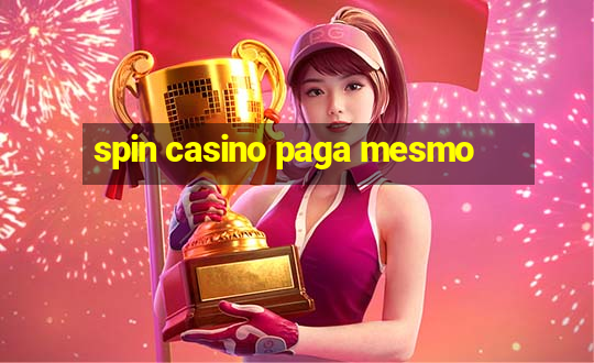 spin casino paga mesmo