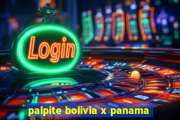 palpite bolivia x panama