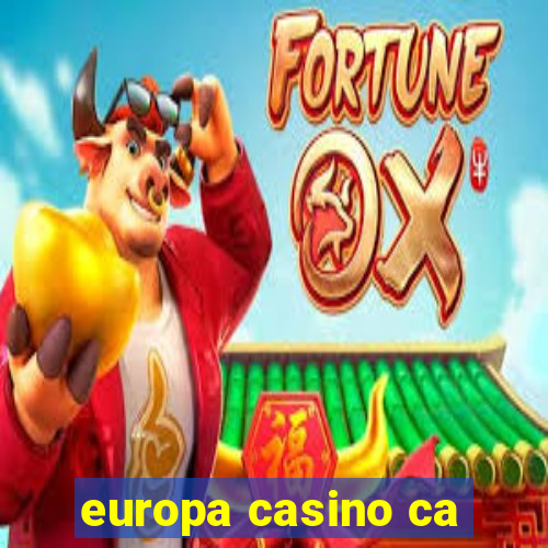 europa casino ca