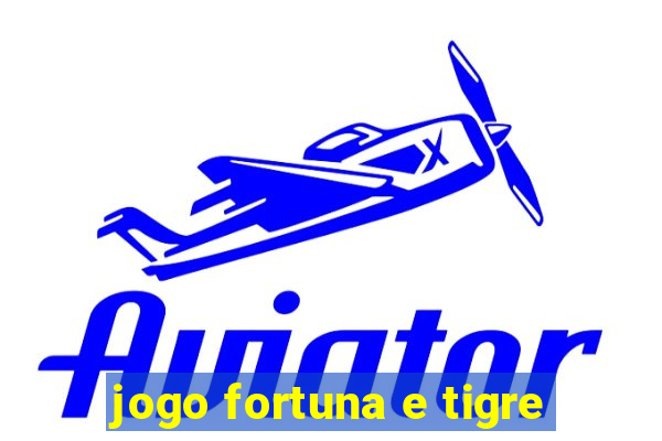 jogo fortuna e tigre