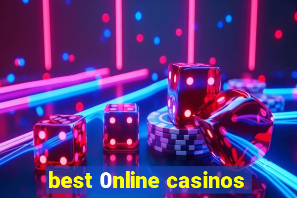 best 0nline casinos