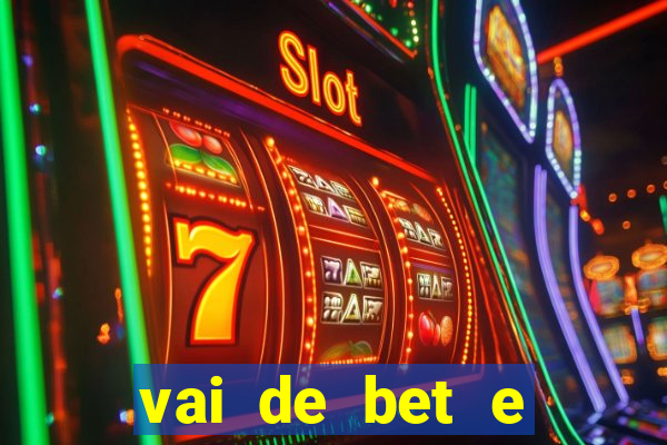 vai de bet e esporte da sorte