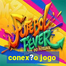 conex?o jogo