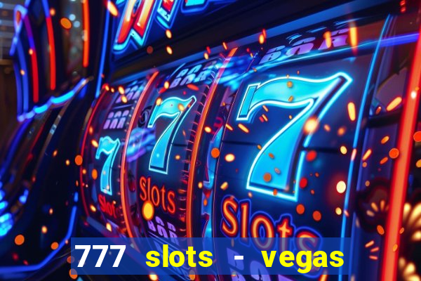 777 slots - vegas casino slot