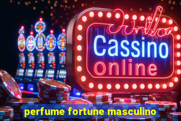 perfume fortune masculino