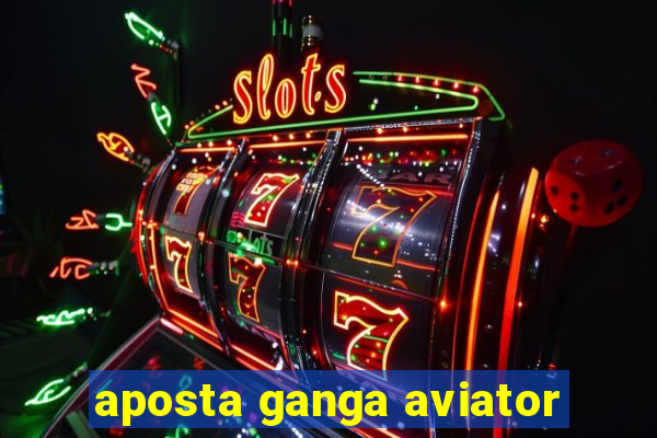 aposta ganga aviator