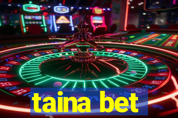 taina bet